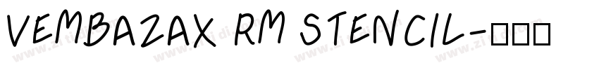 VEMBAZAX RM STENCIL字体转换